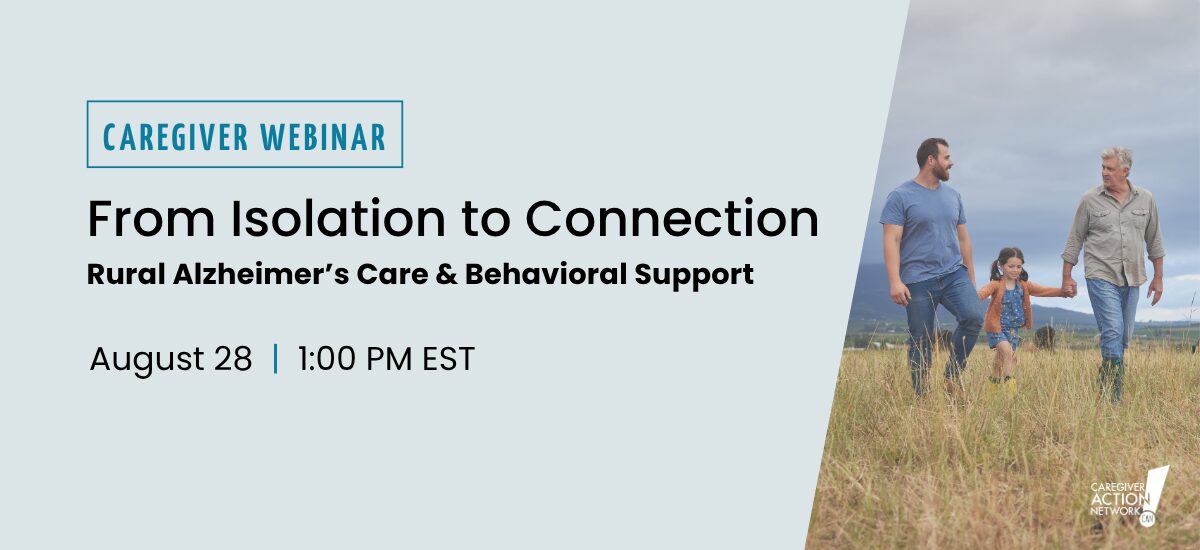 From Isolation to Connection: Rural Alzheimer’s Care & Behavioral Support – Webinar August 28, 2025 From Isolation to Connection: Rural Alzheimer’s Care & Behavioral Support - Webianr August 28, 2025