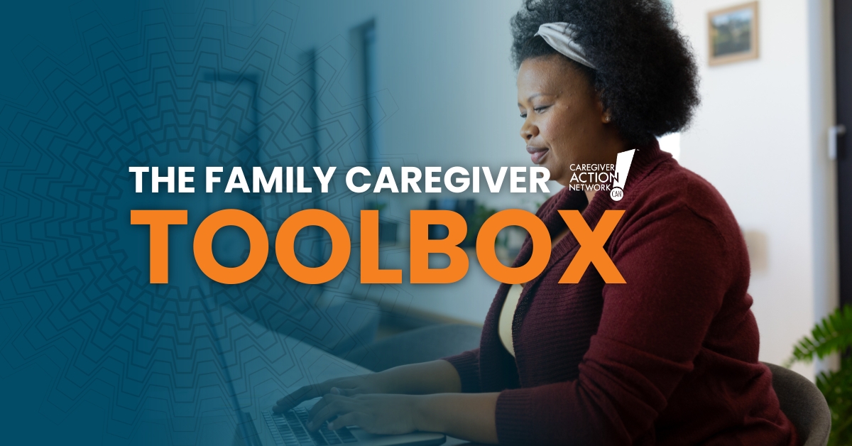 Caregiver Toolbox Caregiver Action Network