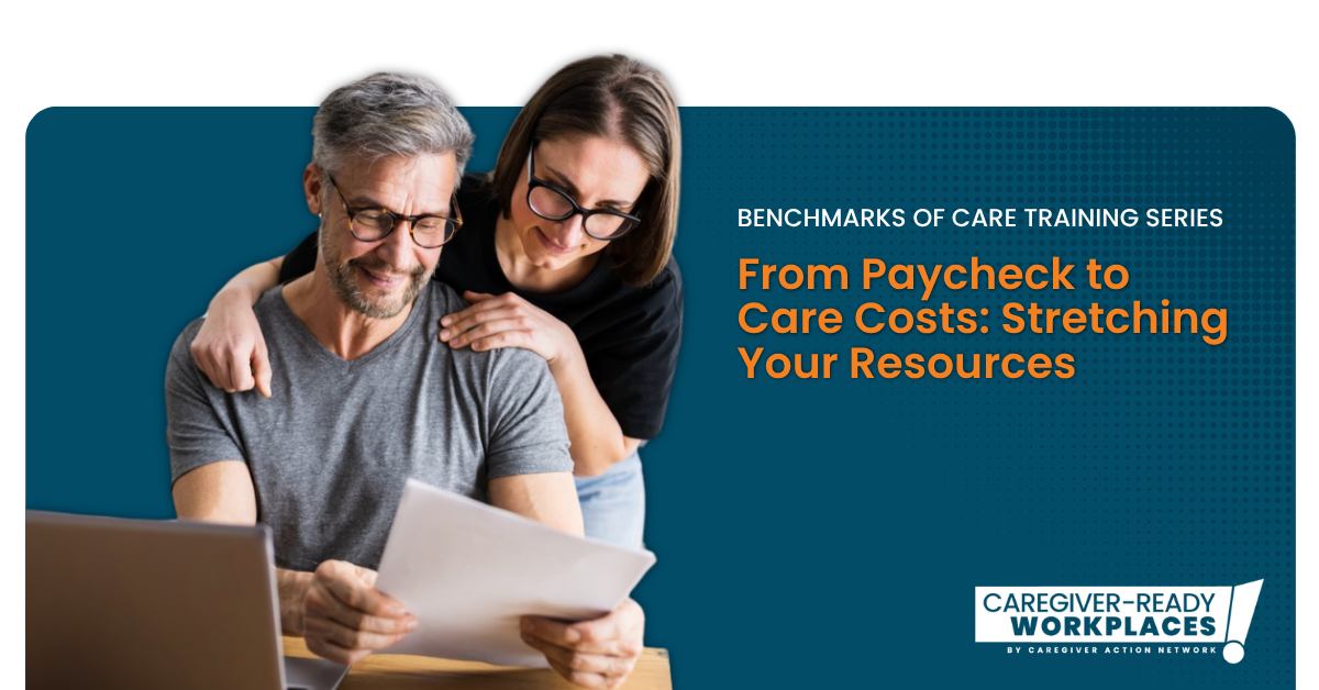 From Paycheck to Care Costs: Stretching Your Resources