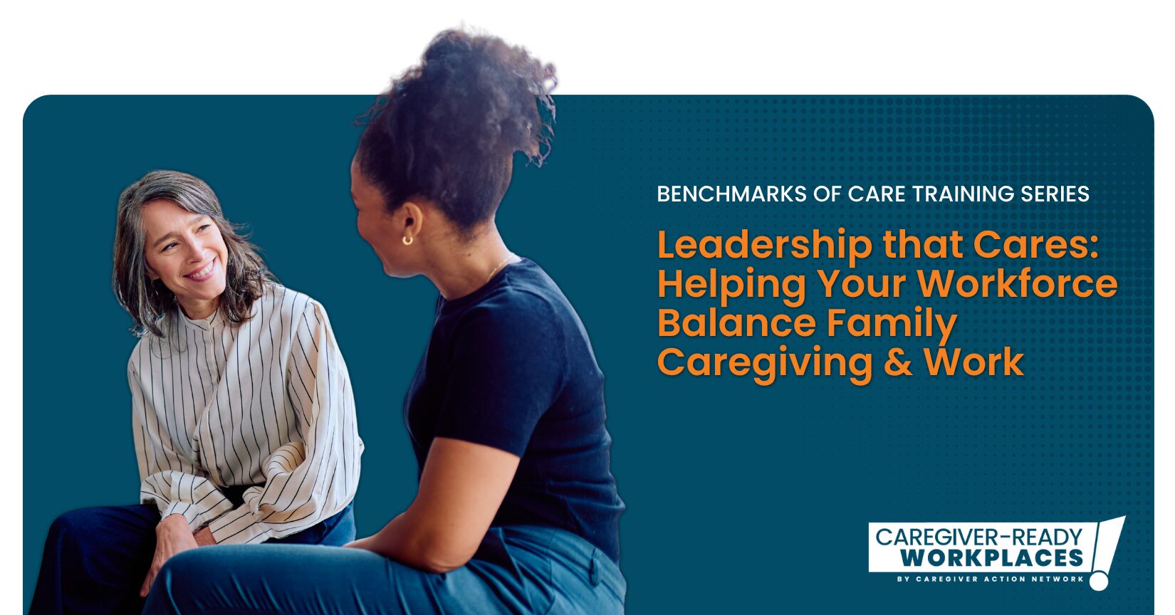July BOC Benchmarks of Care Training: Leadership that Cares: Helping Caregiving Staff Navigate Work Challenges