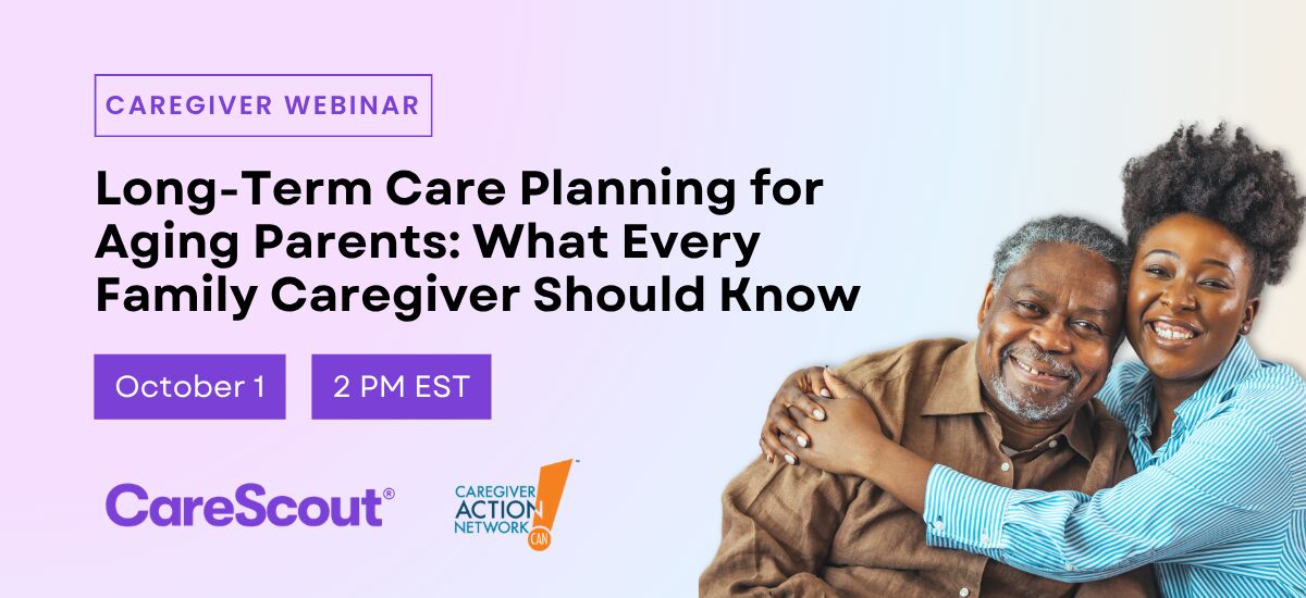 CareScout Webinar Page Header Long-Term Care Planning for Aging Parents: What Every Family Caregiver Should Know