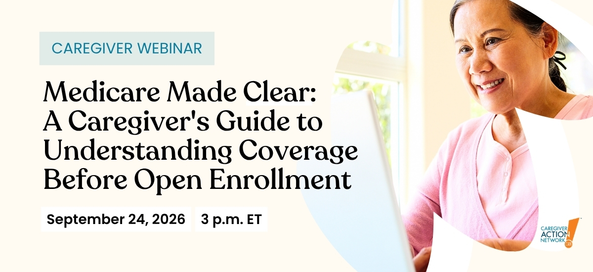 Medicare 9.24.26 Medicare Made Clear: A Caregiver's Guide to Understanding Coverage Before Open Enrollment