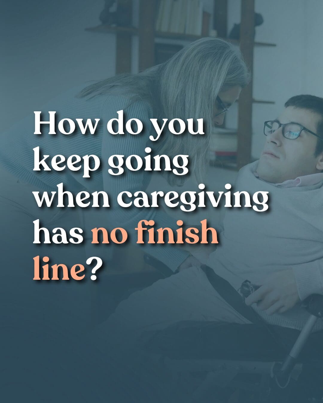 Through Every Stage - Navigating Long-Term Caregiving